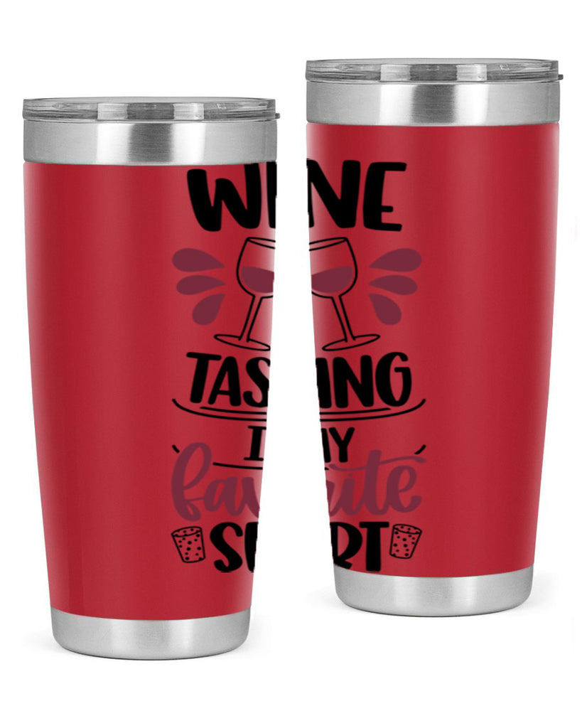 wine tasting is my favorite 17#- wine- Tumbler