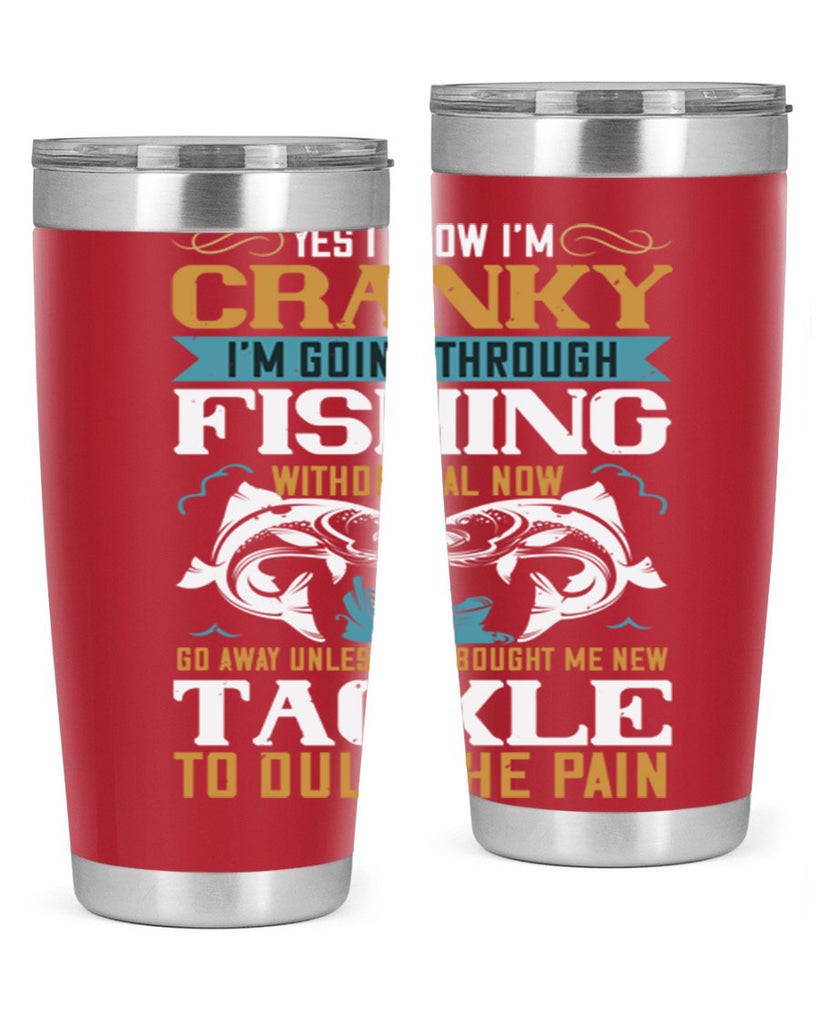 yes i know im cranky 8#- fishing- Tumbler