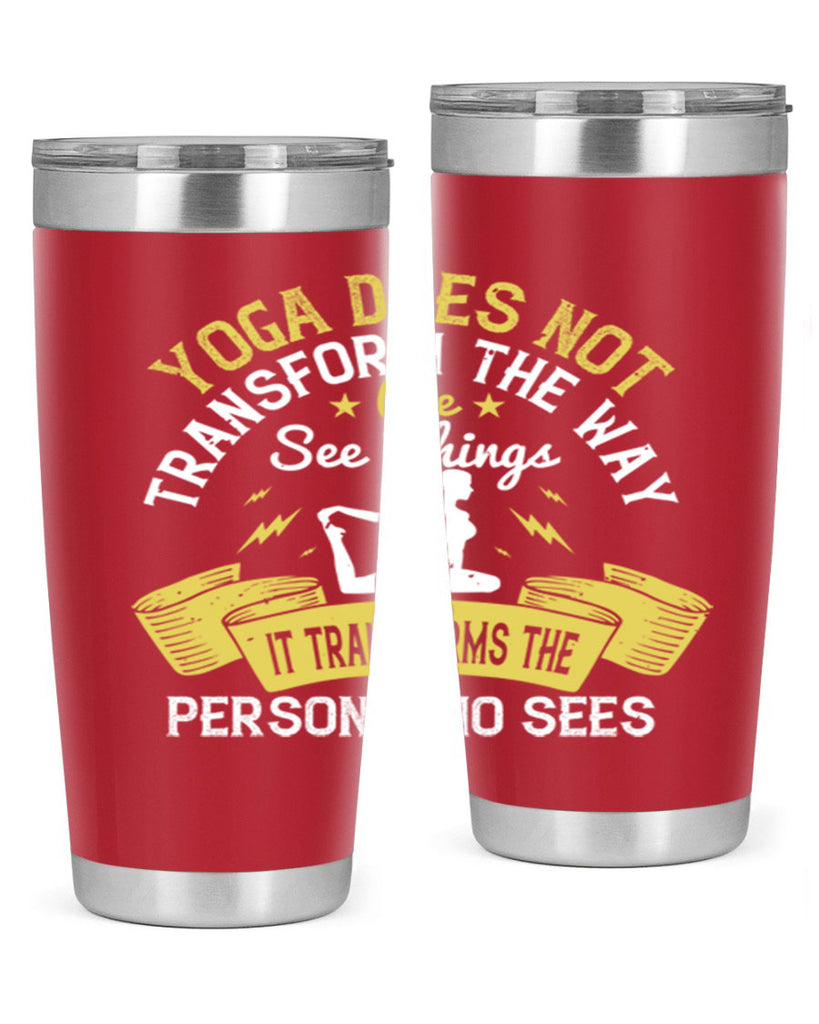 yoga does not transform the way we see things it transforms the person who sees 34#- yoga- Tumbler