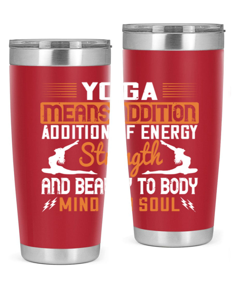 yoga means addition addition of energy strength and beauty to body mind and soul 10#- yoga- Tumbler