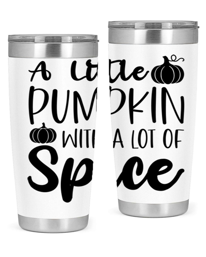 A Little Pumpkin With A Lot Of Spice 1#- fall- Tumbler