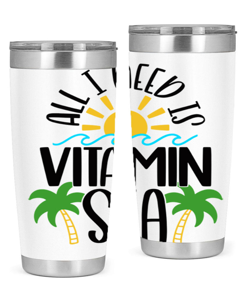 All I Need Is Vitamin Sea Style 56#- summer- Tumbler