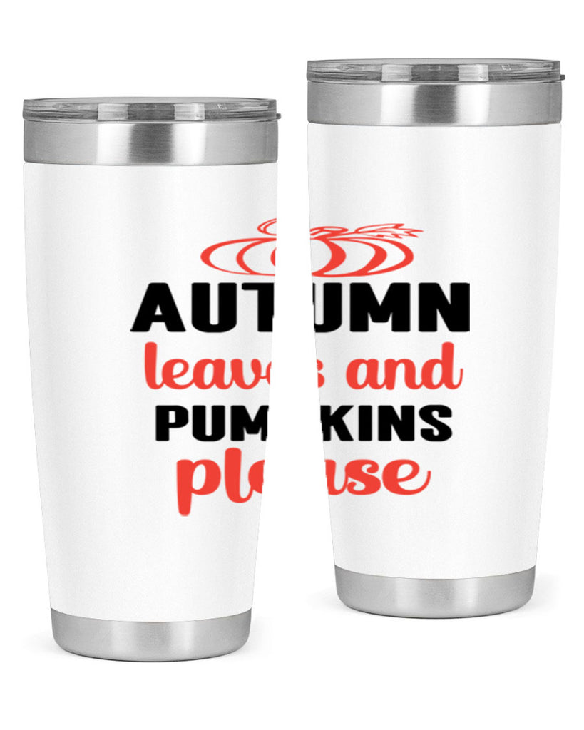 Autumn leaves and pumpkins please 27#- fall- Tumbler
