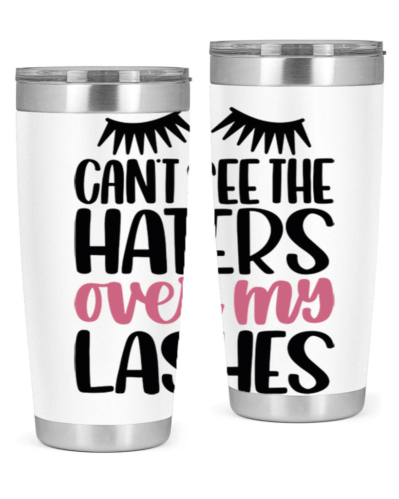 Can∩t See The Haters Over My Lashes Style 112#- make up- Tumbler
