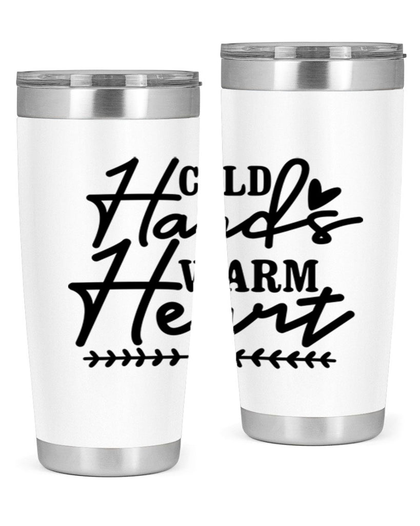 Cold Hands Warm Heart 45#- winter- Tumbler