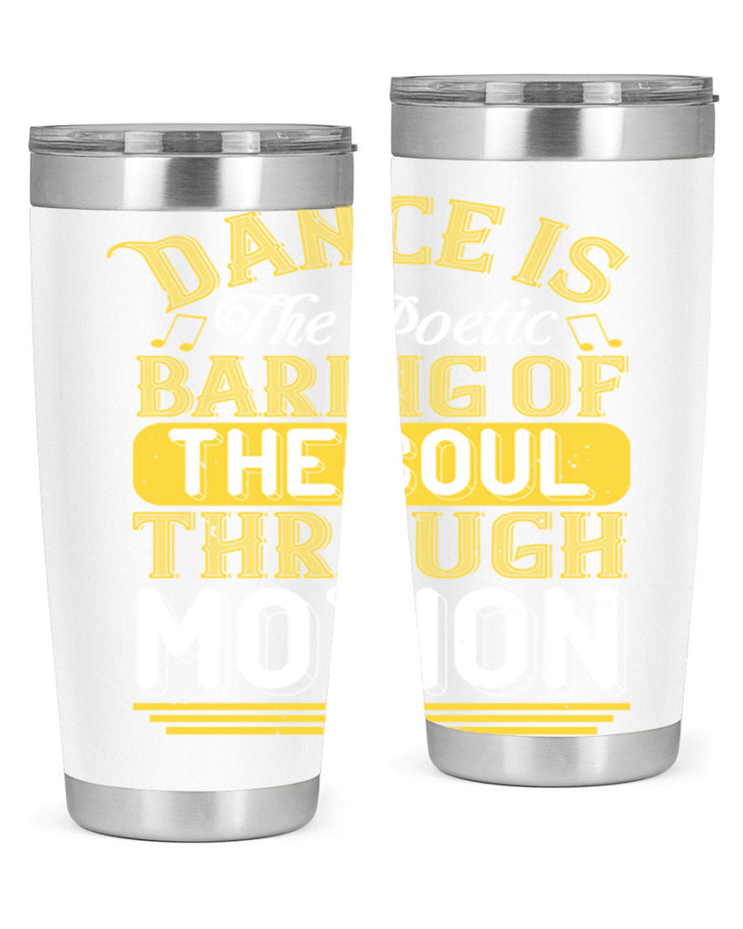 Dance is the poetic baring of the soul through motion 4#- dance- Tumbler