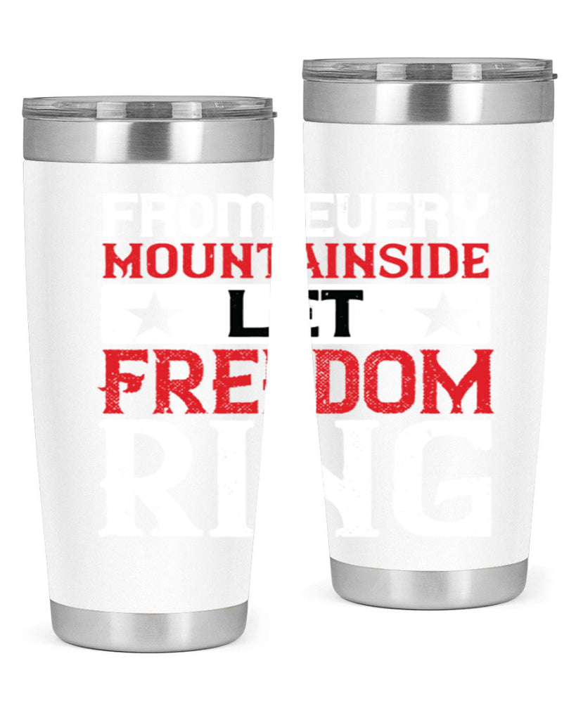 From every mountainside Let Freedom ring Style 92#- Fourt Of July- Tumbler