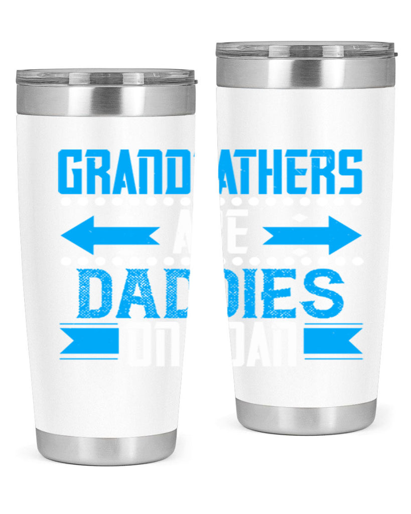 Grandfathers are daddies on loan 55#- grandpa - papa- Tumbler