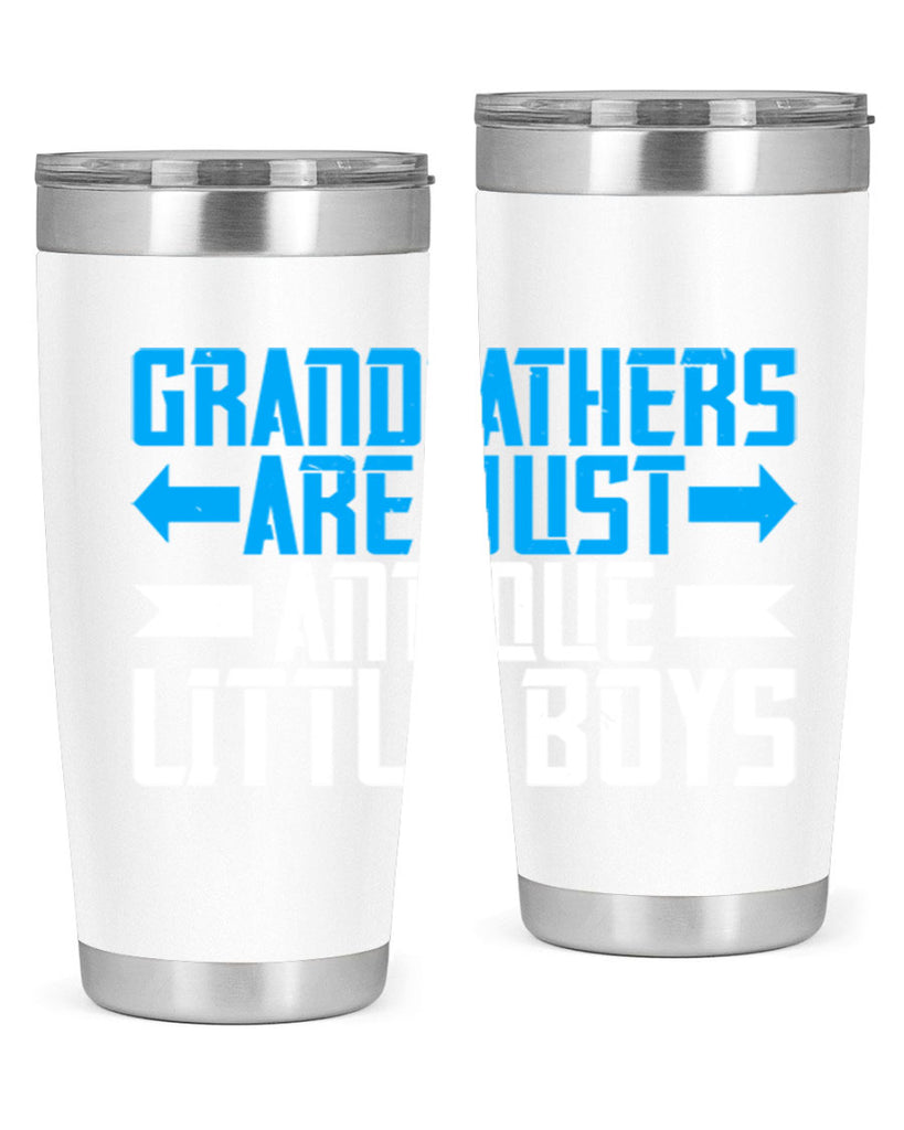 Grandfathers are just antique little boys 131#- grandpa - papa- Tumbler