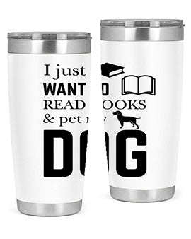 I Just want to Style 42#- dog- Tumbler