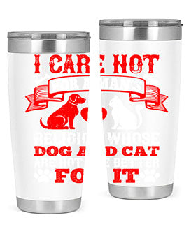 I care not for a man’s religion whose dog and cat are not the better for it Style 193#- dog- Tumbler