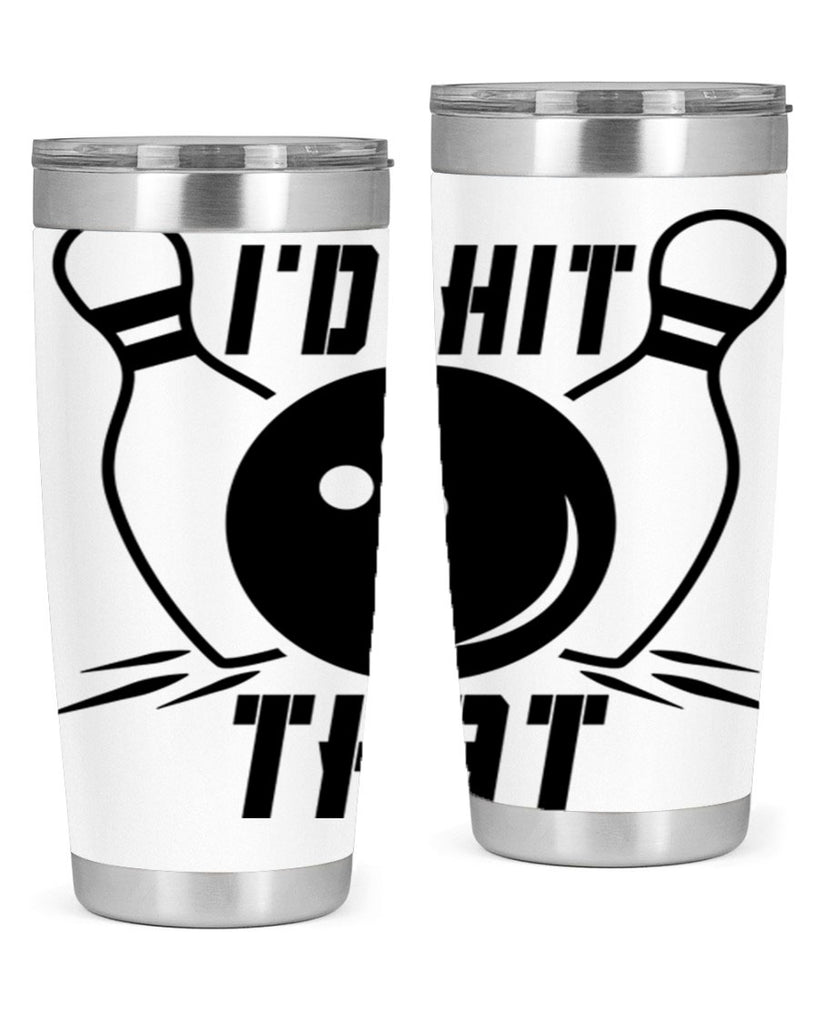 Id hit that 1082#- bowlig- Tumbler