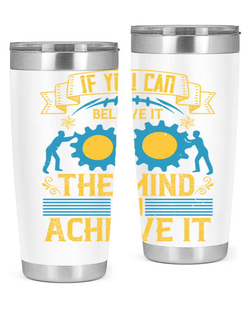 If you can believe it the mind can achieve it Style 32#- coaching- tumbler