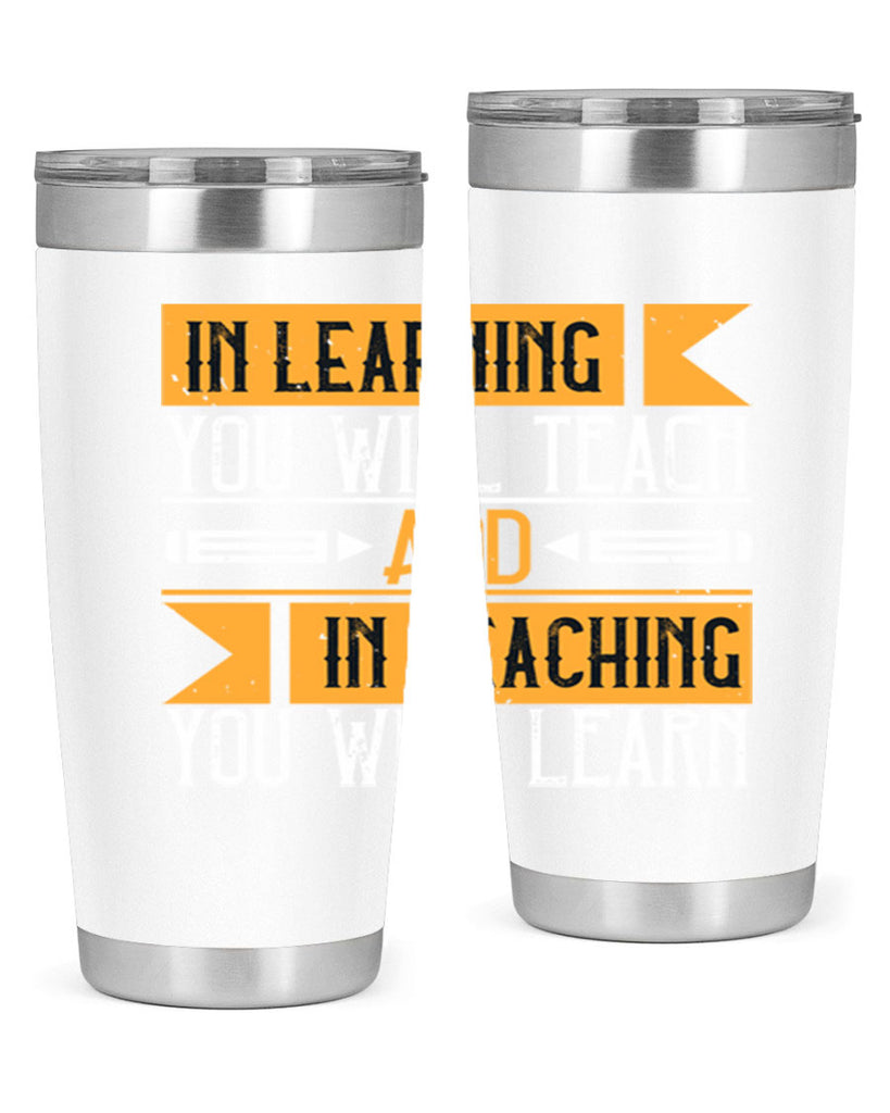 In learning you will teach and in teaching you will learn Style 98#- teacher- tumbler