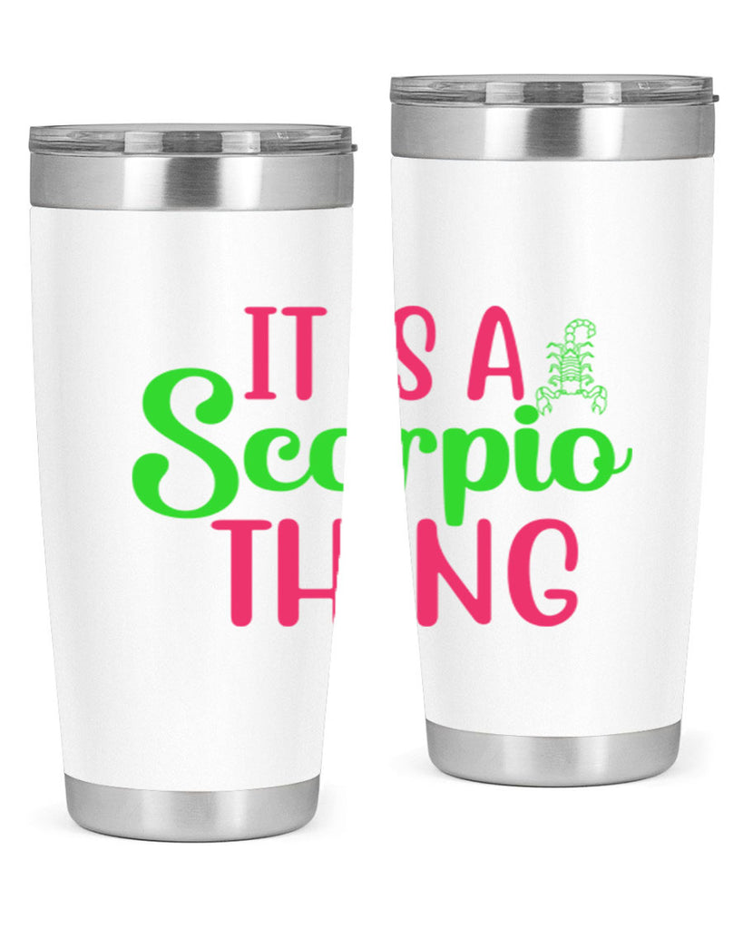 It is a scorpio thing 258#- zodiac- Tumbler