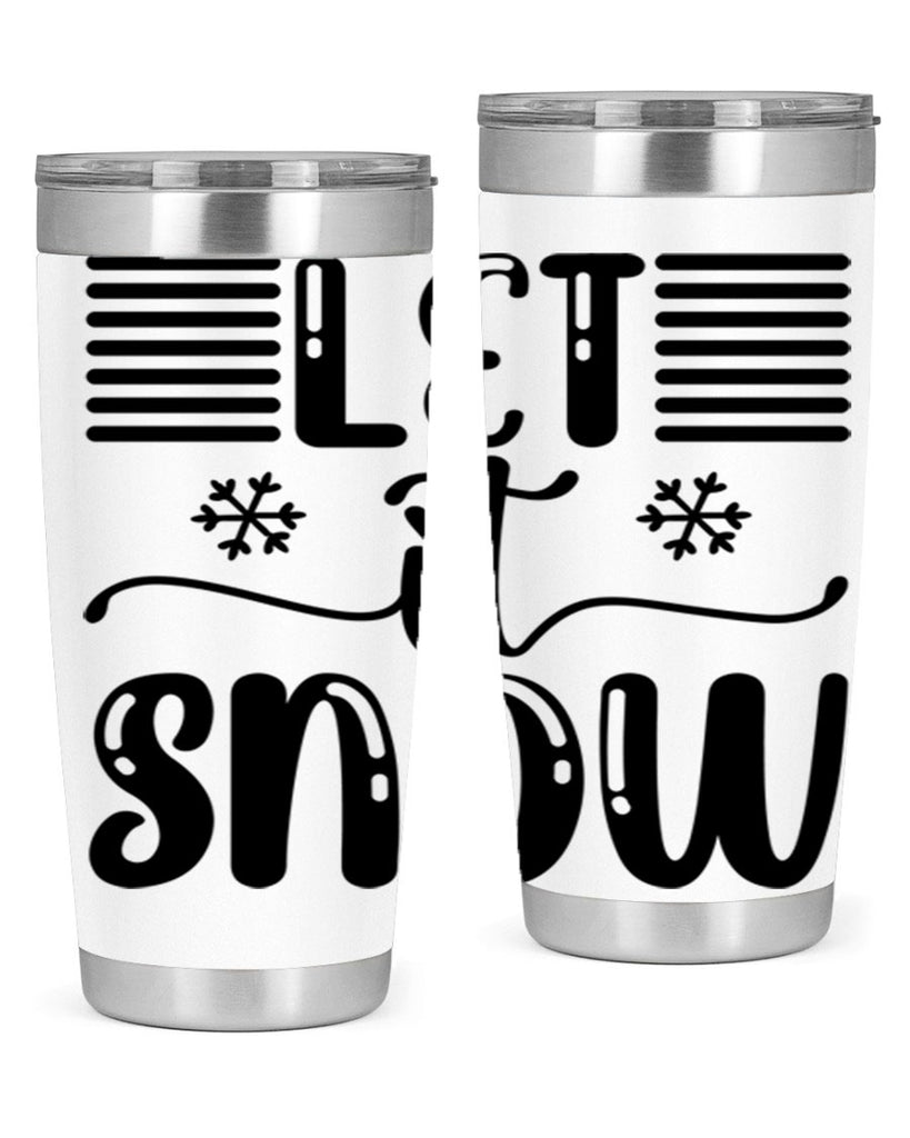 Let It Snow 293#- winter- Tumbler