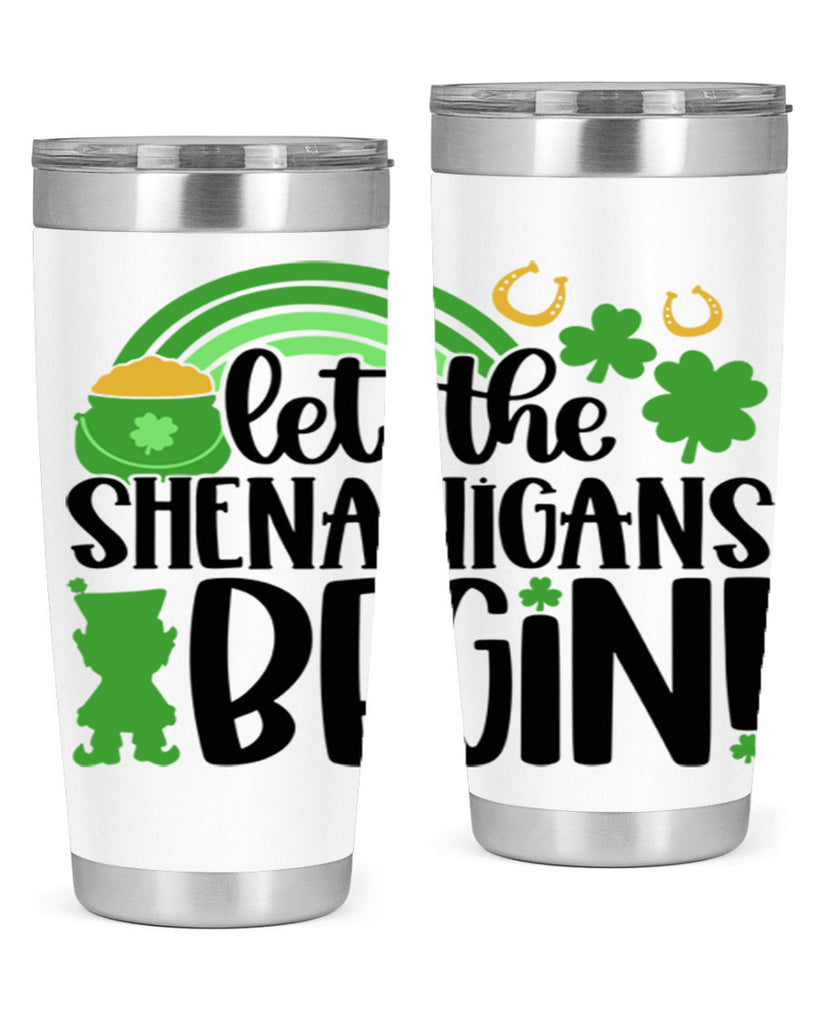 Let The Shenanigans Begin Style 71#- St Patricks Day- Tumbler