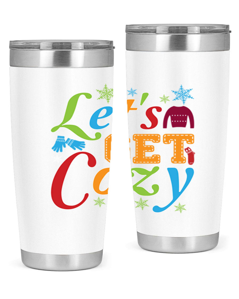 Lets Get Cozy Winter 297#- winter- Tumbler