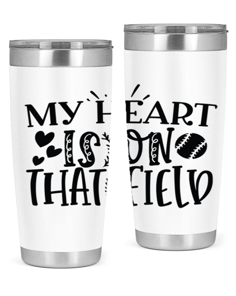 My Heart Is on That Field 2049#- baseball- Tumbler