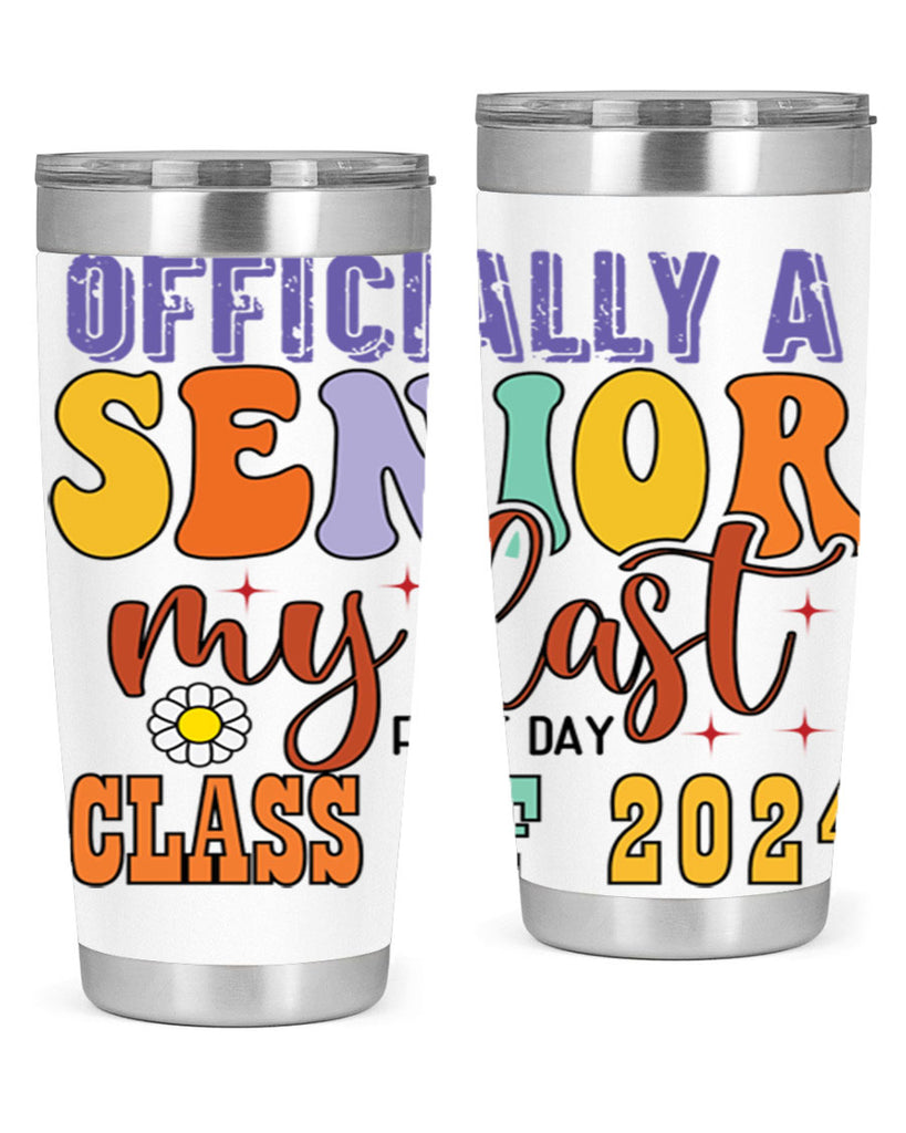 Officially a senior my last first day class of 2024 1 8#- 12th grade- Tumbler