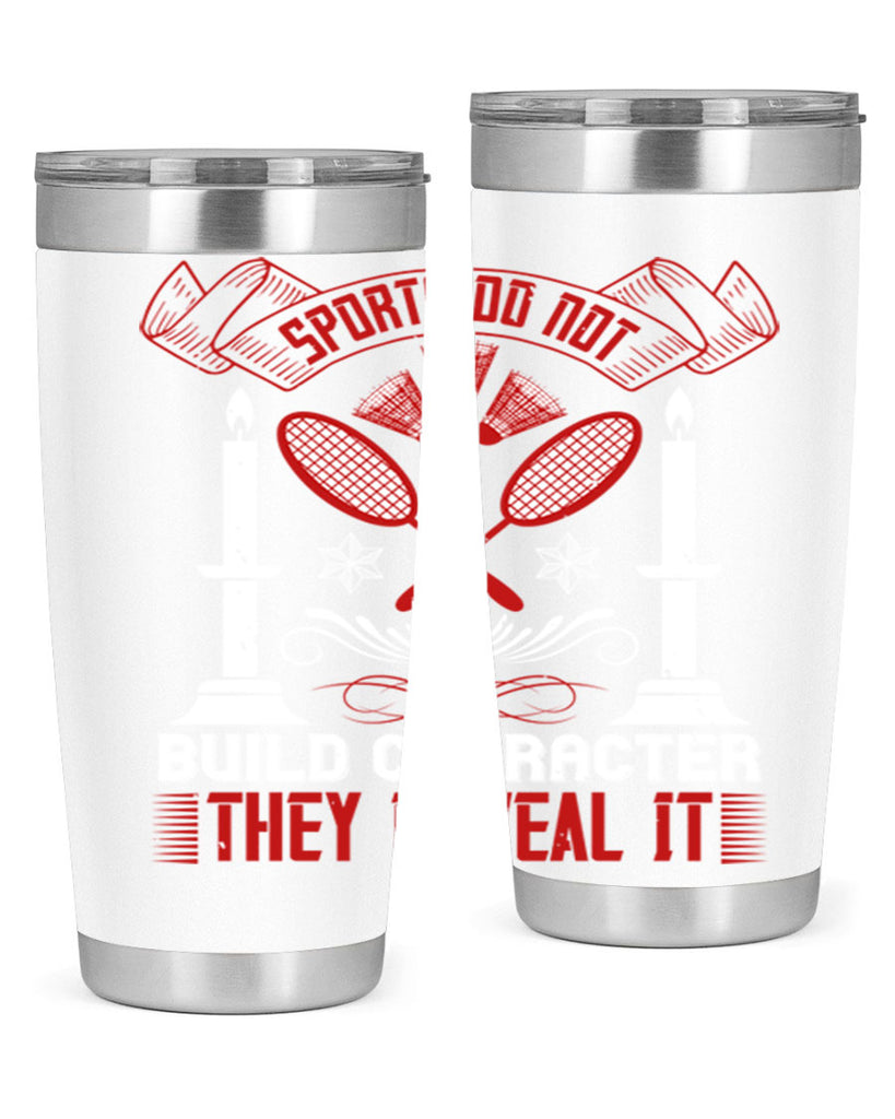 Sports do not build character They reveal it Style 19#- coaching- tumbler