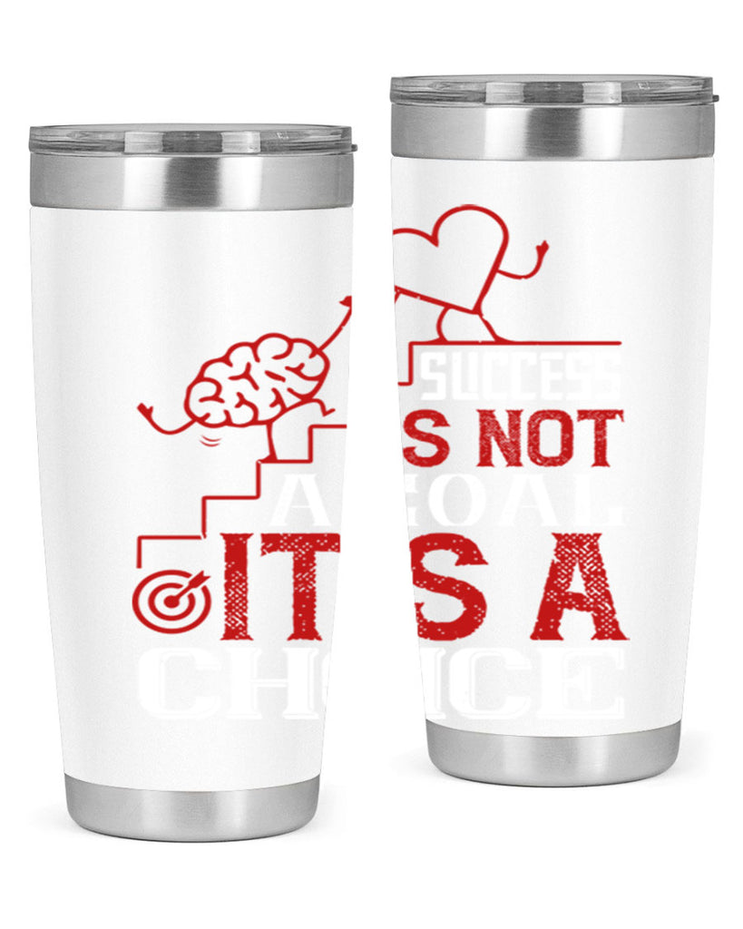 Success is not a goal Its a choice Style 18#- coaching- tumbler
