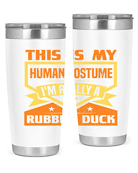 This Is My Human Costume Im Really A Rubber Duck Style 13#- duck- Tumbler