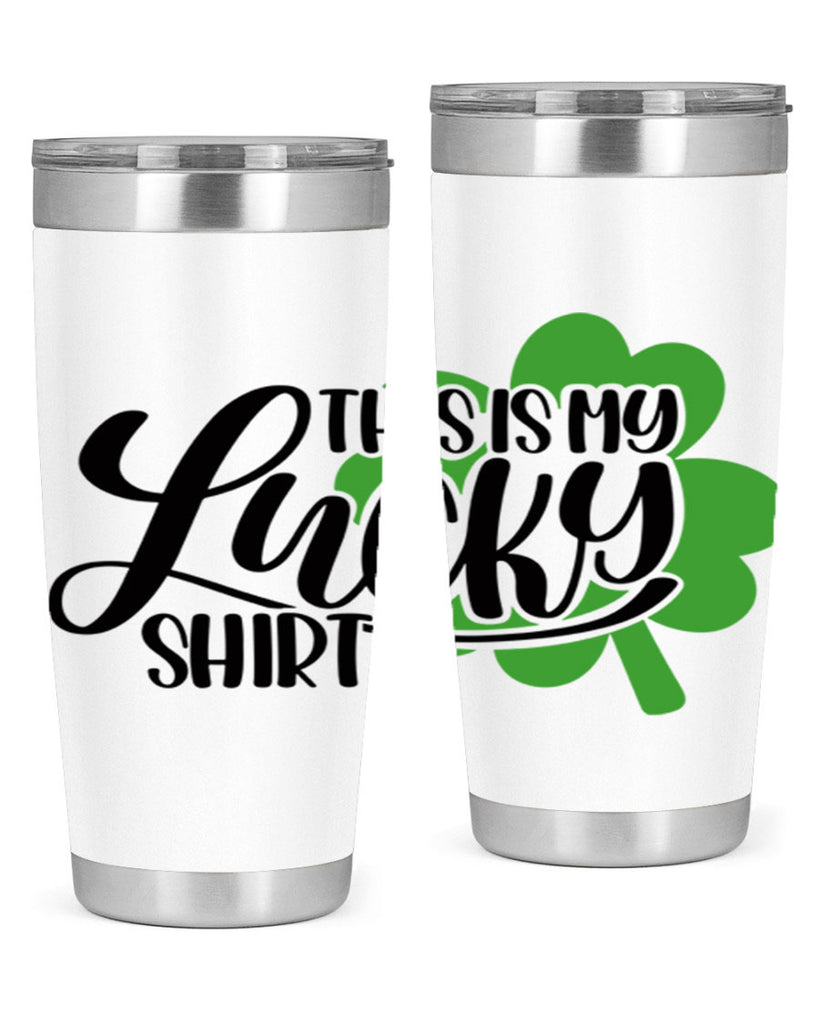 This Is My Lucky Shirt Style 23#- St Patricks Day- Tumbler