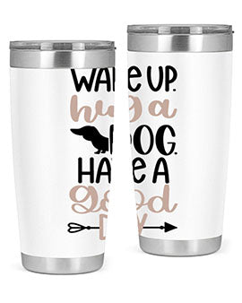 Wake Up Hug A Dog Style 7#- dog- Tumbler