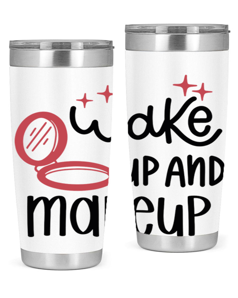 Wake up and Makeup Style 7#- make up- Tumbler