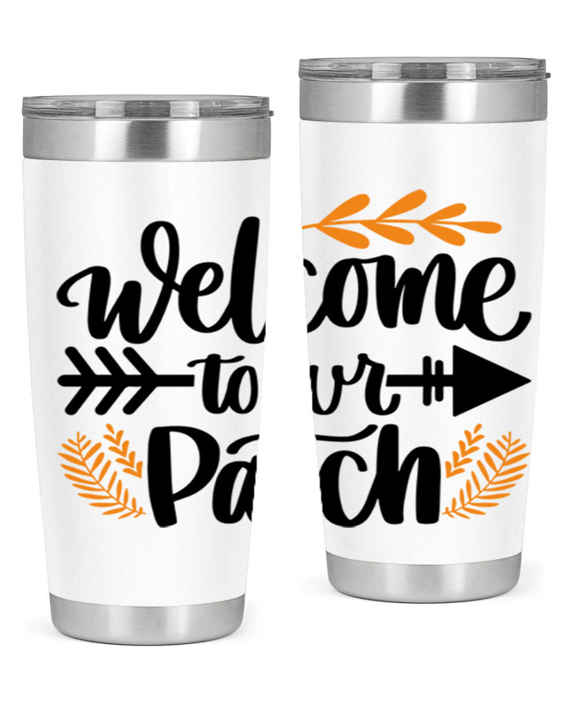 Welcome To Our Patch 517#- fall- Tumbler