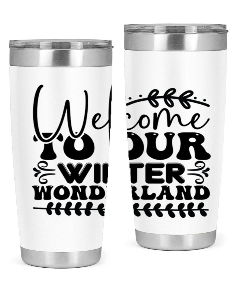 Welcome to our winter wonderland 477#- winter- Tumbler