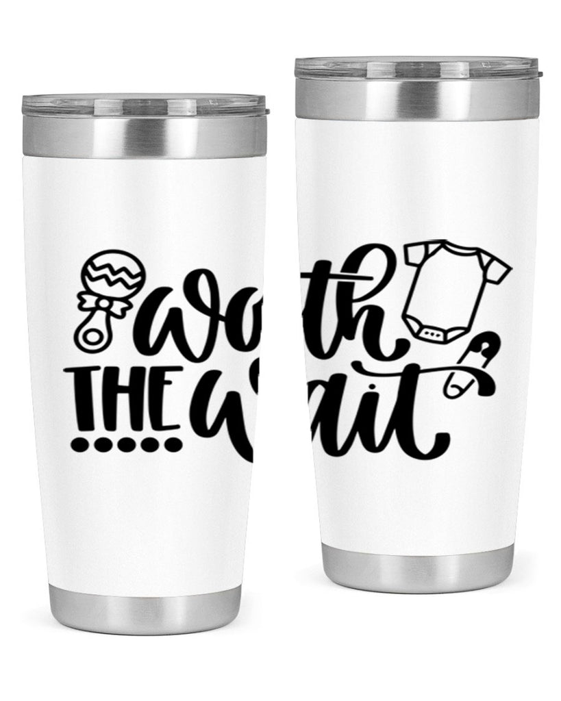 Worth The Wait Style 12#- baby- tumbler