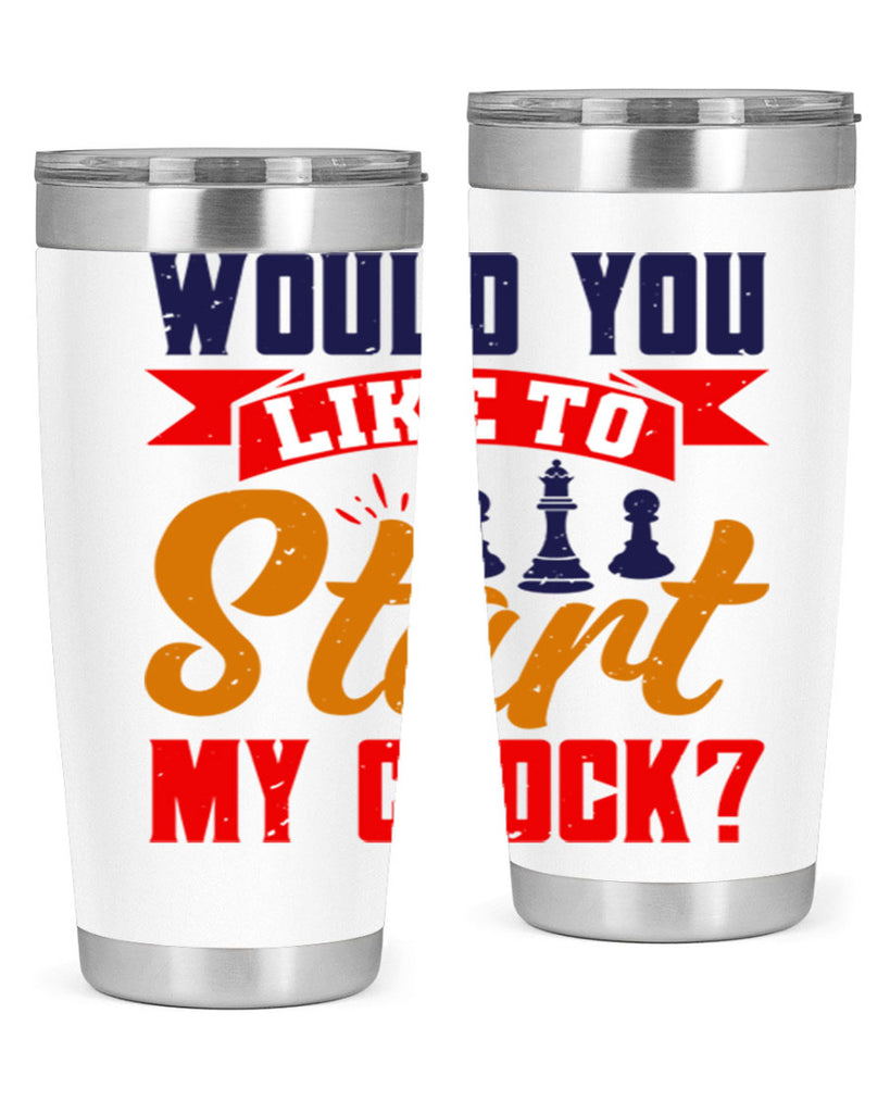 Would you like to start my clock 12#- chess- Tumbler