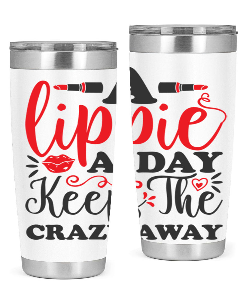 a lippie a day keeps the crazyaway Style 166#- make up- Tumbler