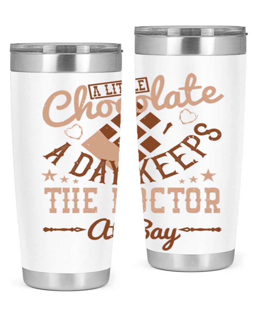 a little chocolate a day keeps the doctor at bay 50#- chocolate- Tumbler