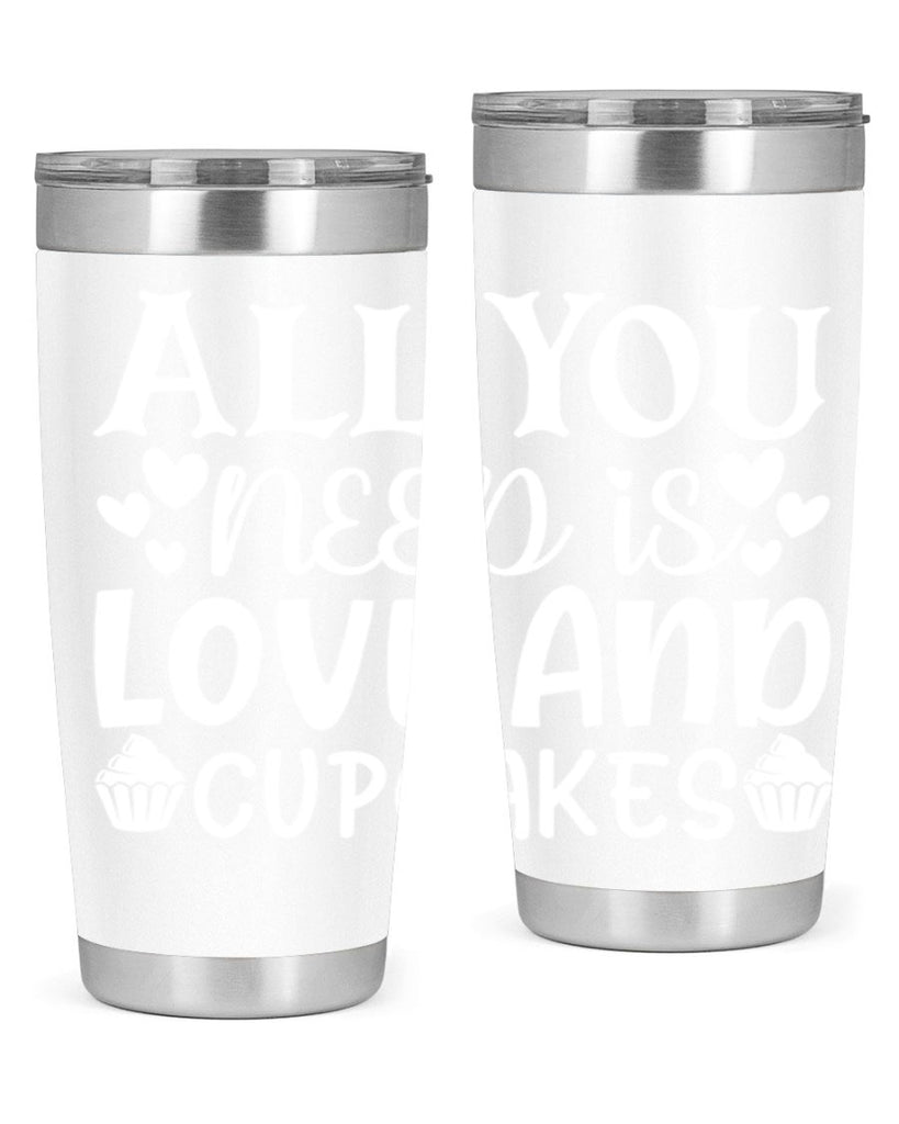 all you need is love and cupcakes 61#- kitchen- Tumbler