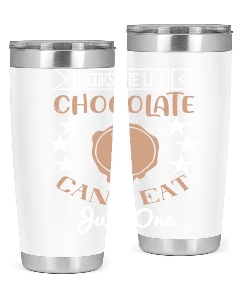 books are like chocolate cant eat just one 3#- chocolate- Tumbler
