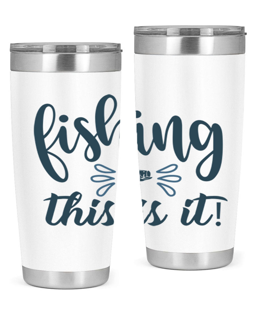 fishing this is it 134#- fishing- Tumbler