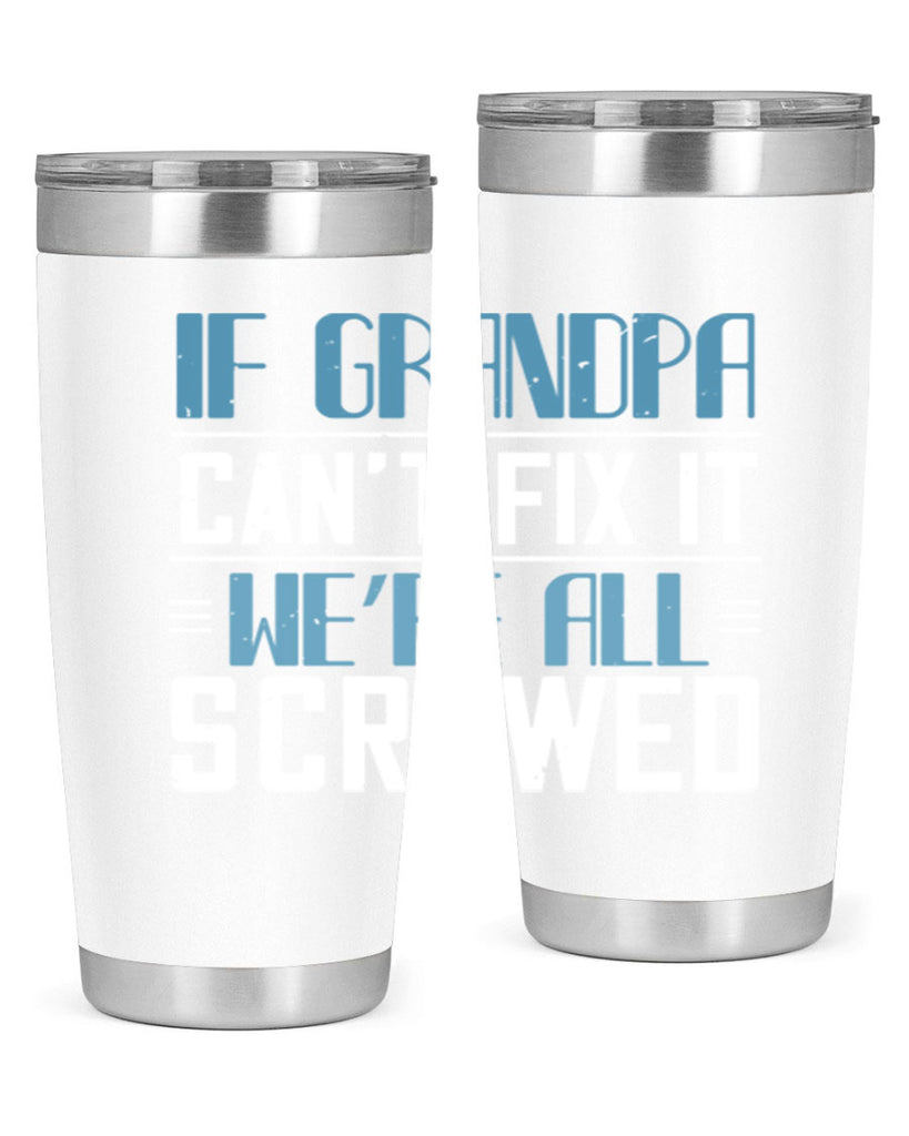 if grandpa cant fix it 33#- grandpa - papa- Tumbler