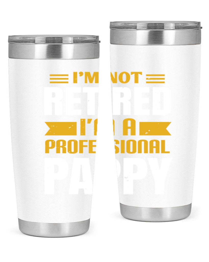 im not retired im a professional pappy 35#- grandpa - papa- Tumbler