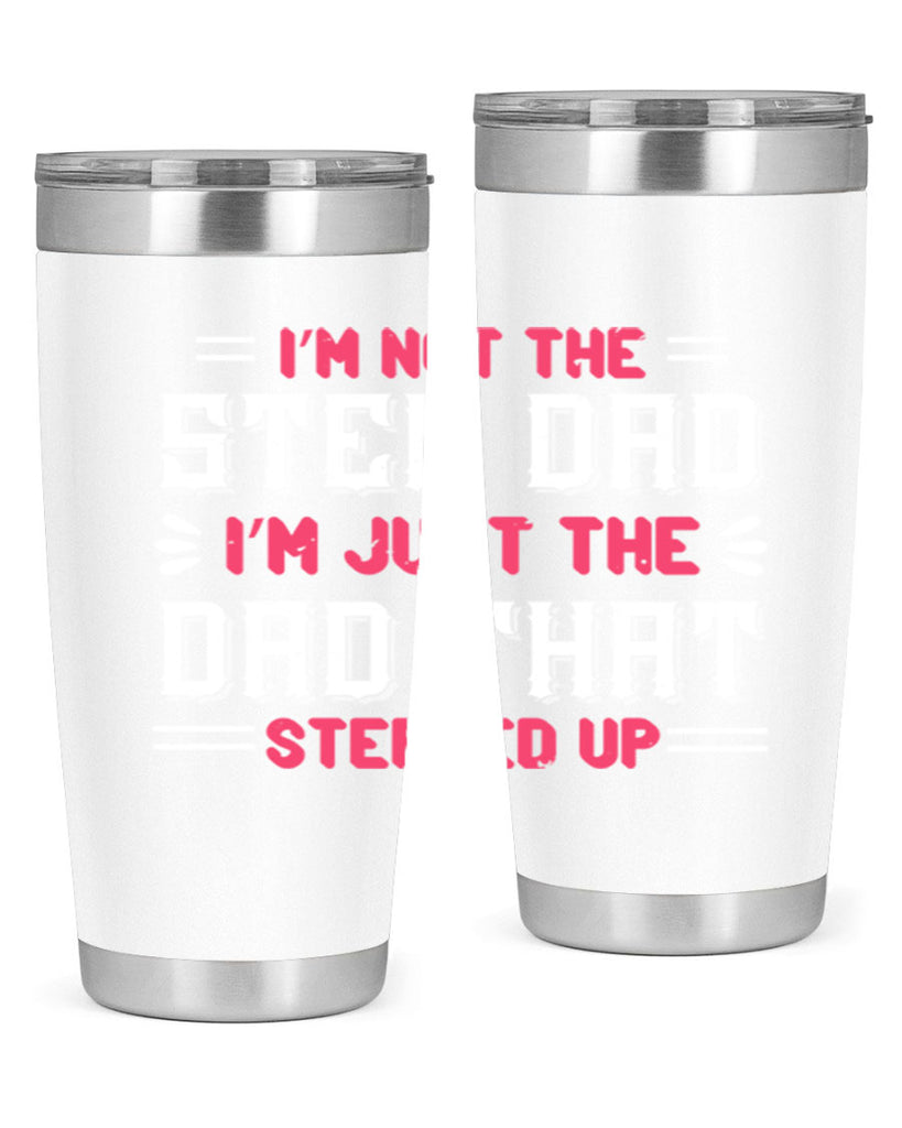 im not the step dad im just the dad 34#- grandpa - papa- Tumbler
