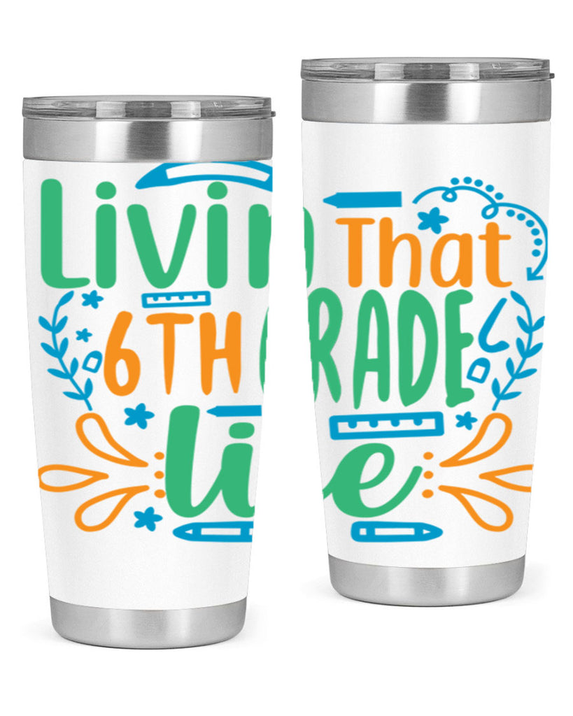 livin that 6th garde life 2#- 6th grade- Tumbler