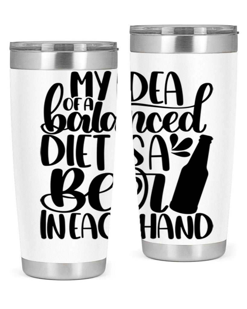 my idea of a balanced diet 24#- beer- Tumbler