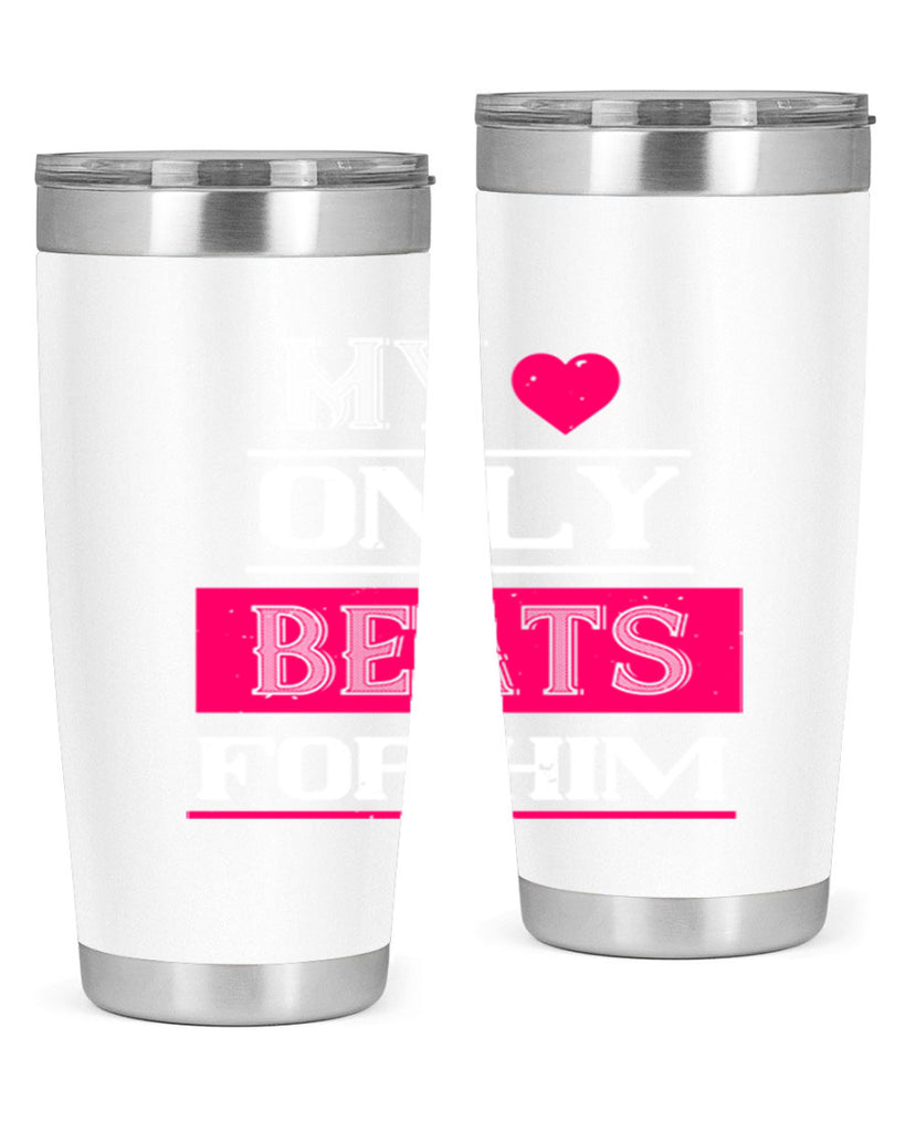 my love only beats for him 35#- valentines day- Tumbler