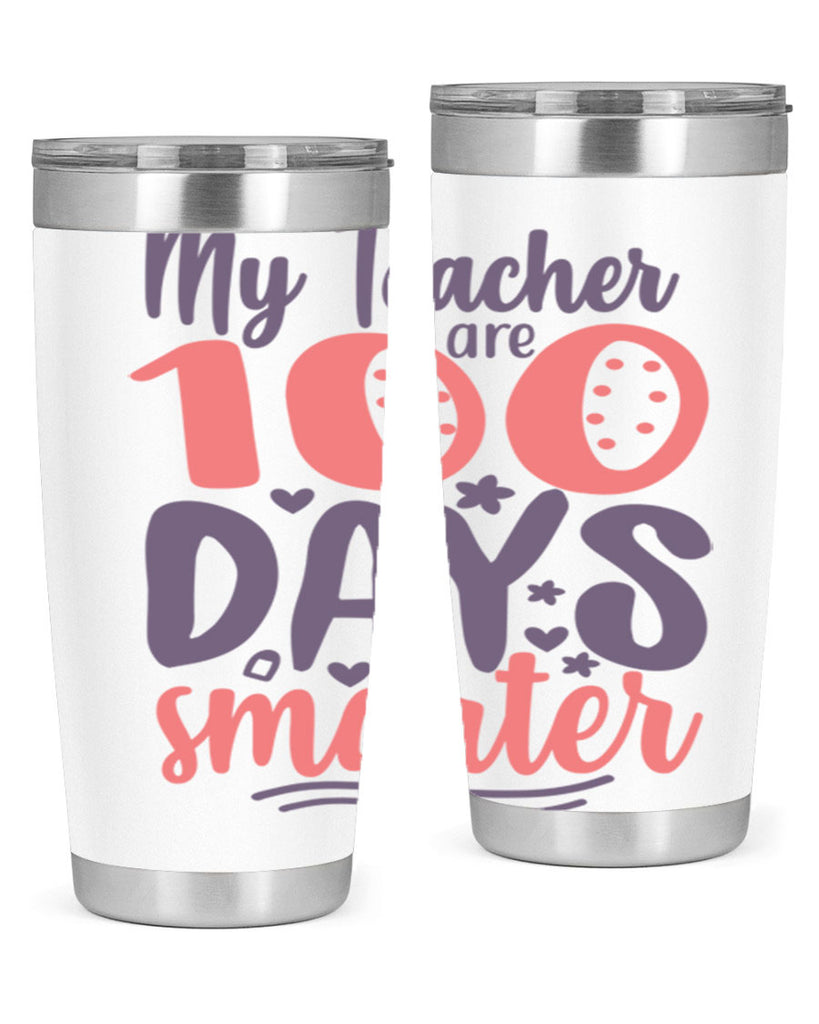 my teacher are 100 days smarter 15#- 100 days of school- Tumbler