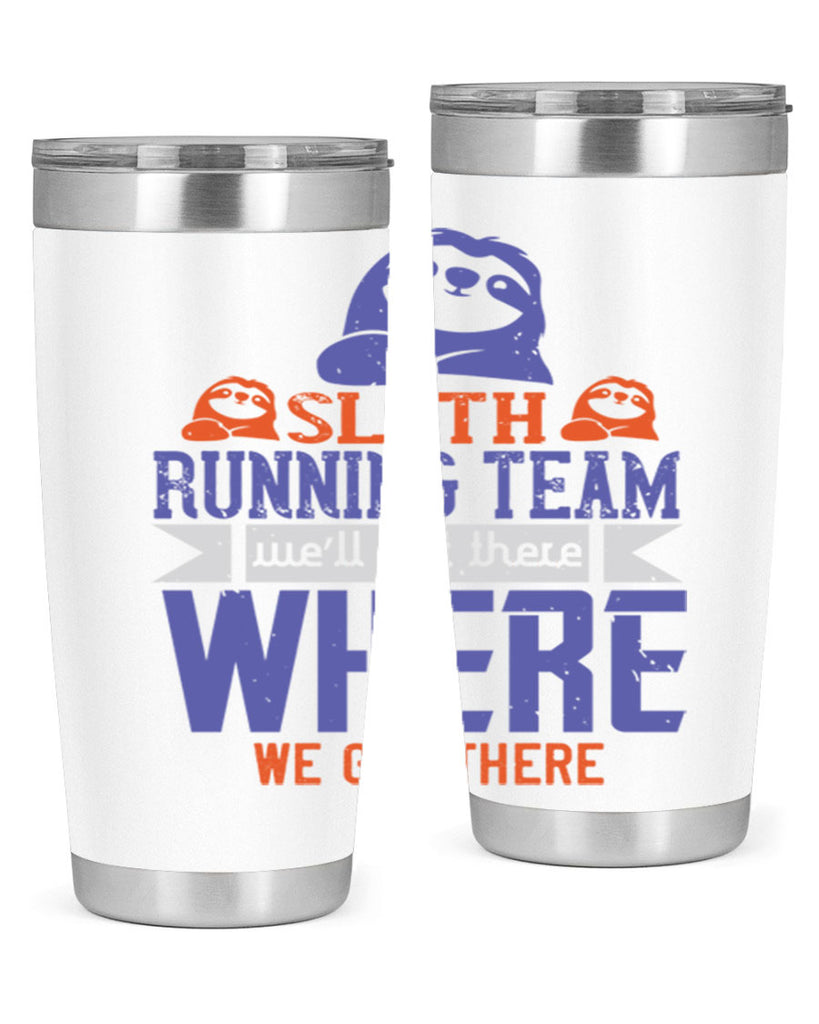 sloth running team we’ll get there where we get there 16#- running- Tumbler