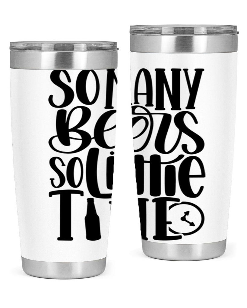 so many beers so little time 22#- beer- Tumbler