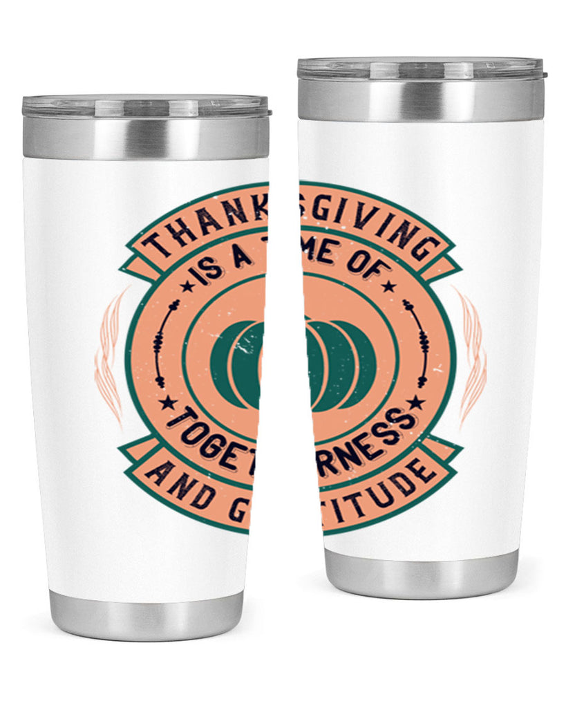 thanksgiving is a time of togetherness and gratitude 13#- thanksgiving- Tumbler