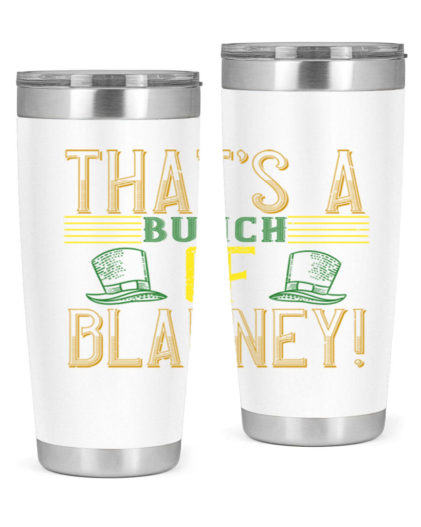 that’s a bunch of blarney Style 12#- St Patricks Day- Tumbler